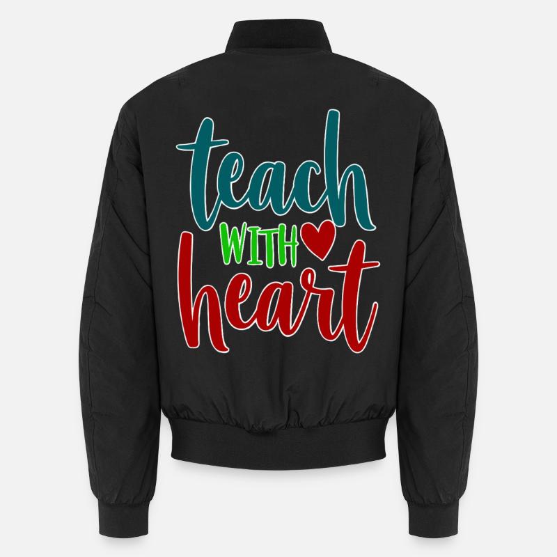 Teach with Heart Lehrer-Spruch Unisex Bomberjacke