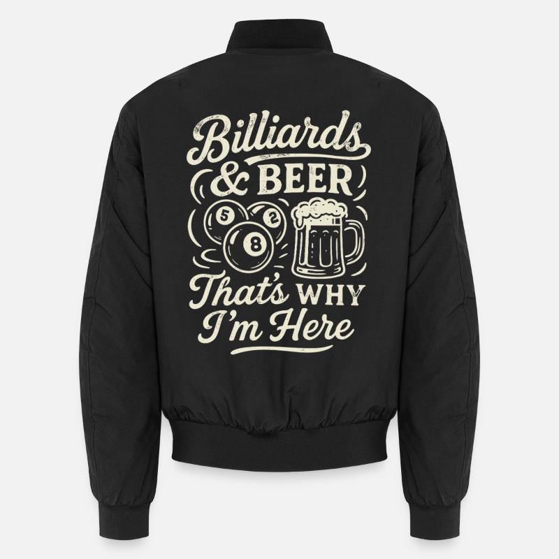 Billiards & Beer Thats why I'm here Unisex Bomberjacke