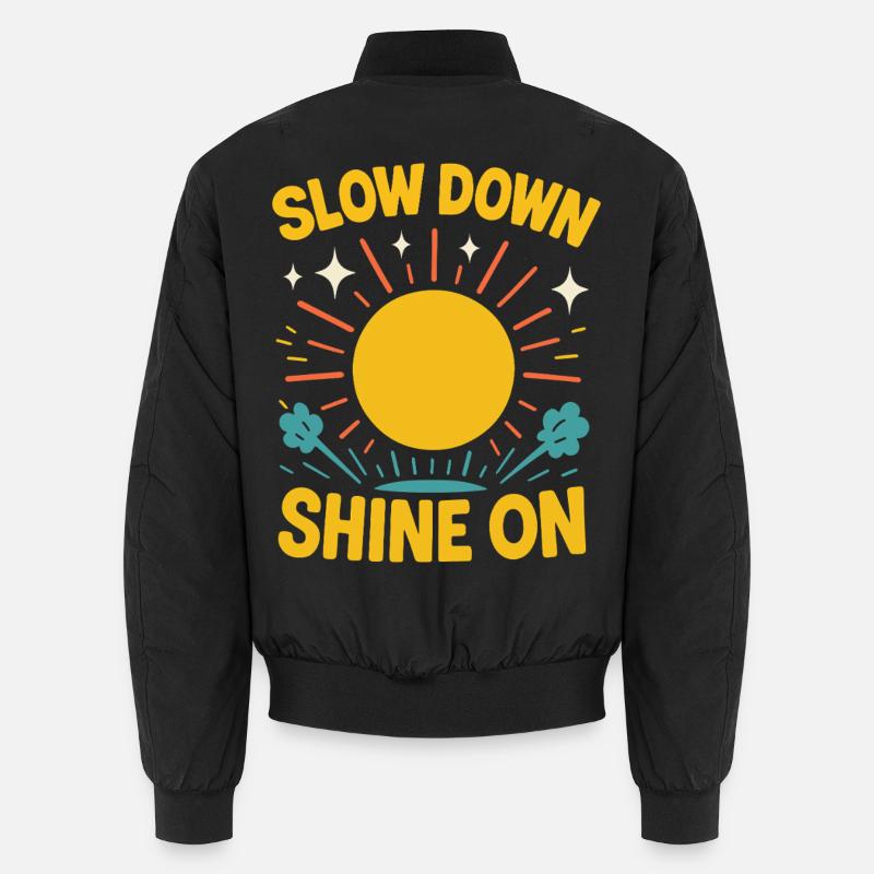 Slow Down Shine On Mindfulness Affirmation Unisex Bomber Jacket