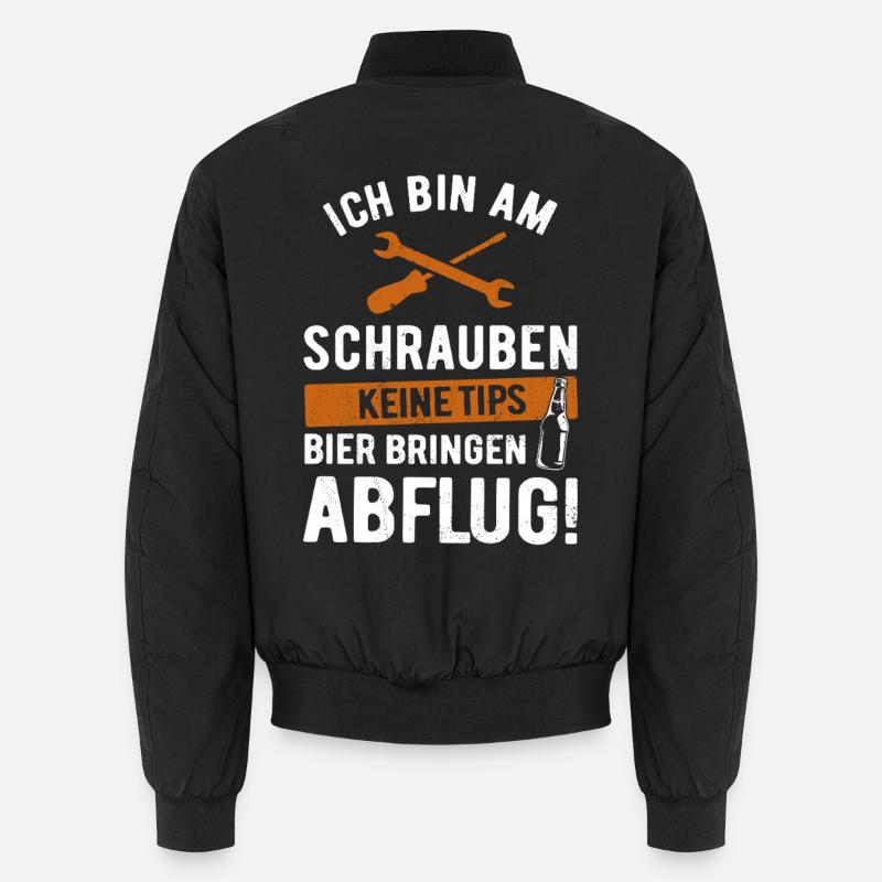 Ich bin am Schrauben, keine Tips, Bier bringen Unisex Bomberjacke