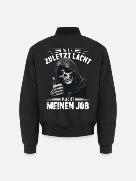 Wer zuletzt lacht Sensemann Tod Lustiger Spruch - Unisex Bomberjacke - Schwarz