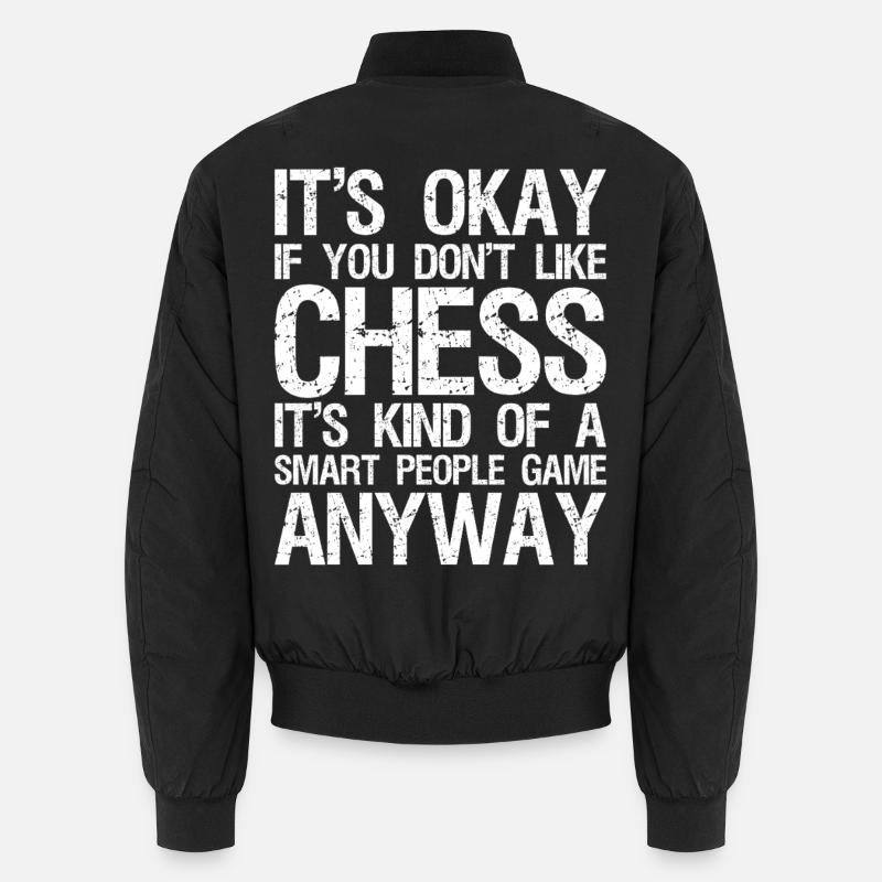 It's Okay If You Don't Like Chess Board Game Chess Unisex Bomberjacke