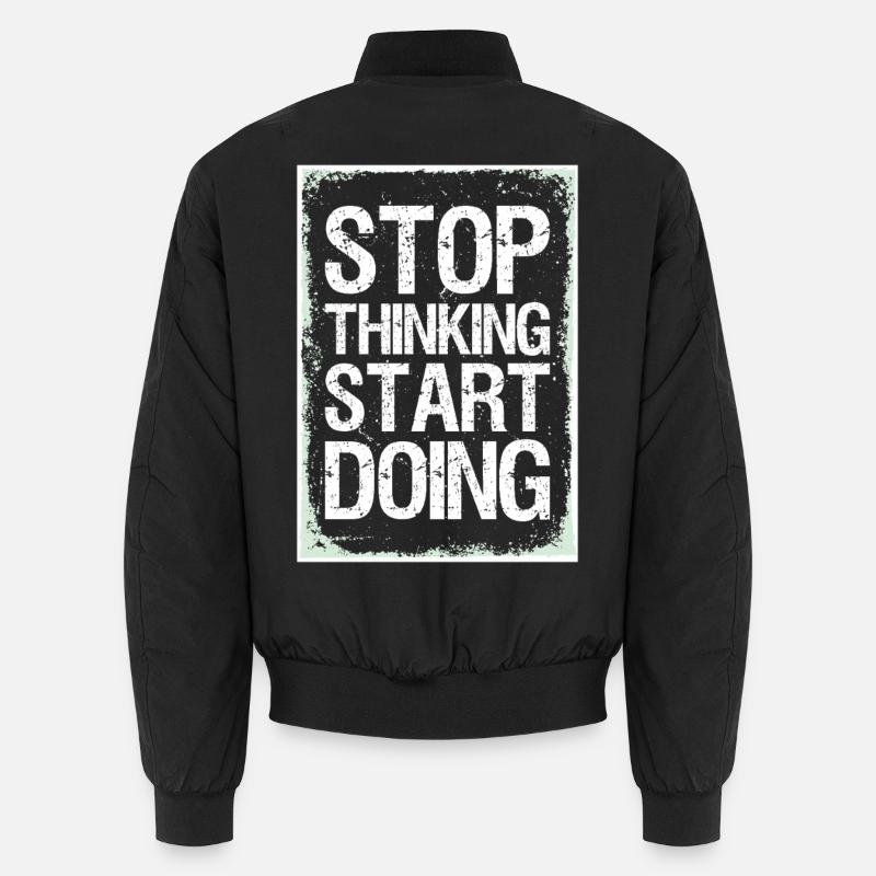 Stop Thinking Start Doing Motivation Quotes Unisex Bomberjacke