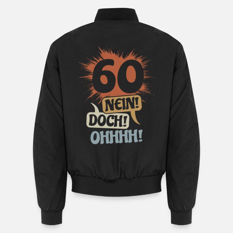 60 - No! Nevertheless! Oh! Birthday Gift Unisex Bomber Jacket