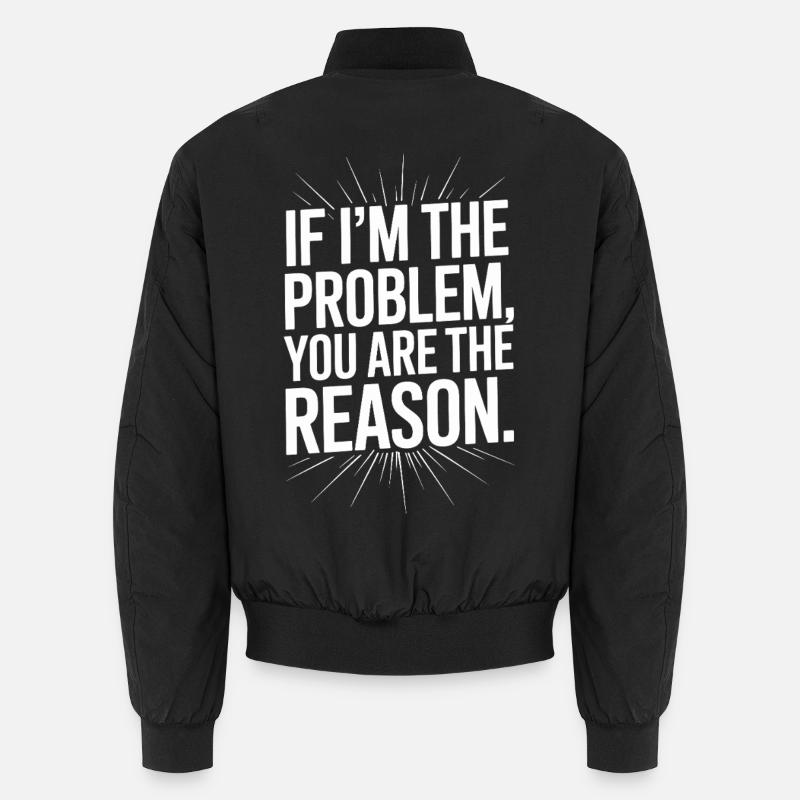 If I'm The Problem You Are The Reason Resilience Unisex Bomber Jacket