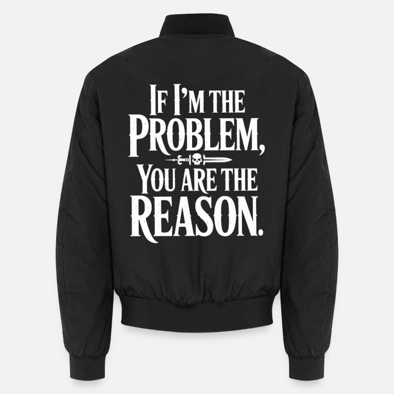 If I'm The Problem You Are The Reason Resilience Unisex Bomber Jacket