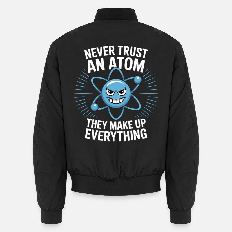 Funny Physics Shirt – Don't Trust an Atom Saying Unisex Bomber Jacket
