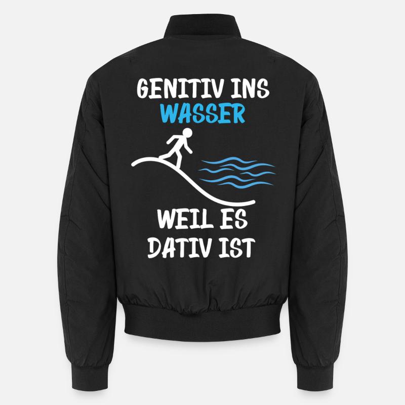  Genitiv Ins Wasser Weil Es Dativ Ist Unisex Bomberjacke