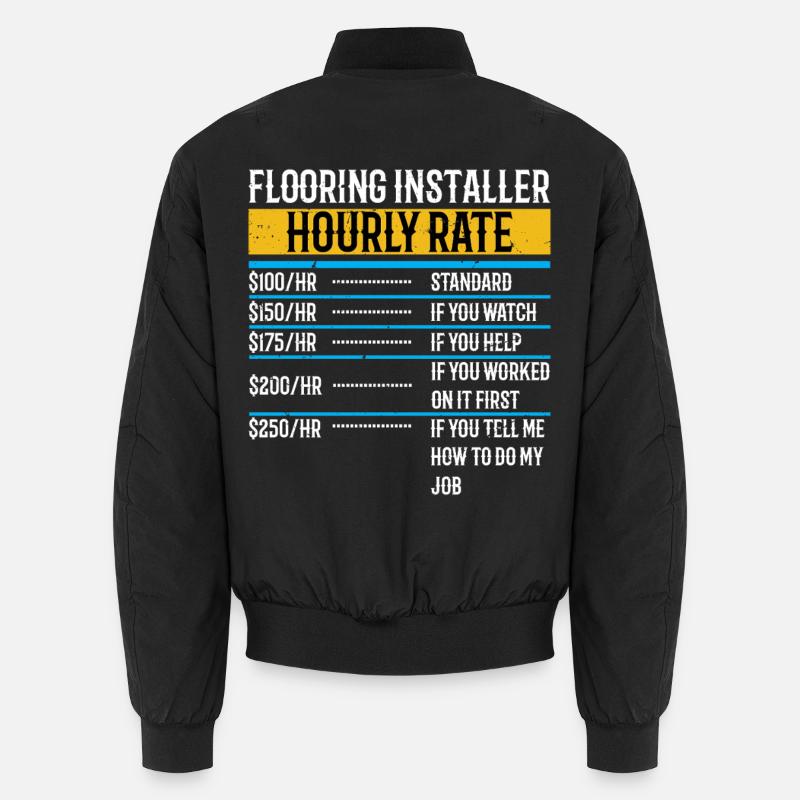 Flooring Installer Hourly Rate Funny Floor Install Unisex Bomber Jacket