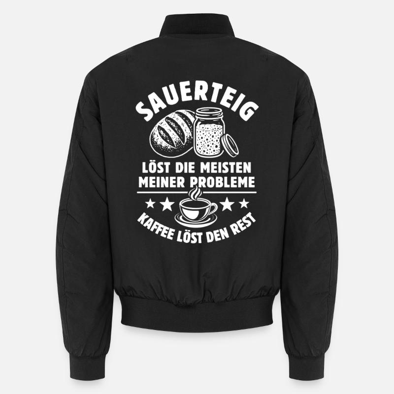 Sauerteig und Kaffee - Problem gelöst - Spruch Unisex Bomberjacke