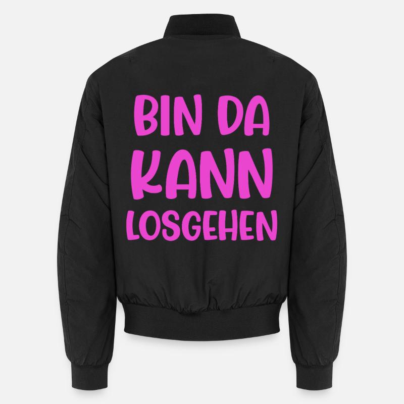 Bin Da Kann Losgehen Unisex Bomberjacke