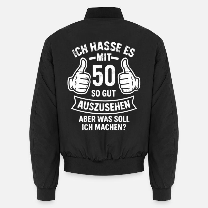 Ich hasse es mit 50 so gut auszusehen - Spruch Unisex Bomberjacke