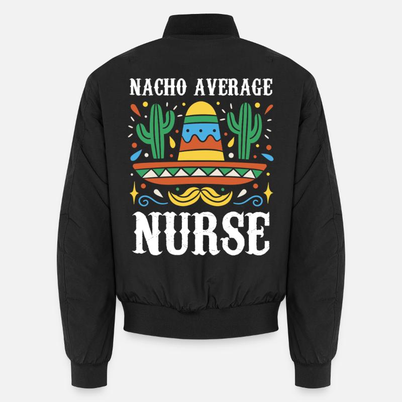Nacho Average Nurse Unisex Bomberjacke