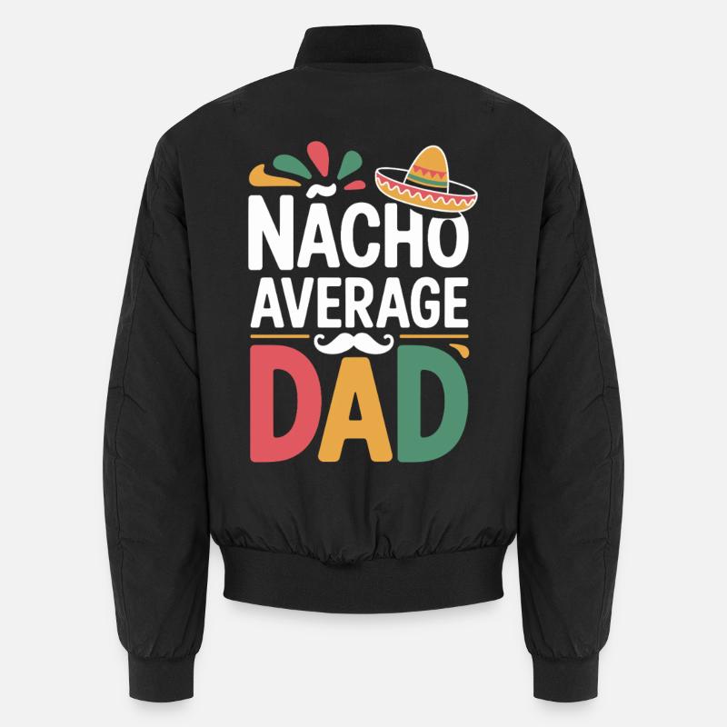 Nacho Average Dad Bomber unisexe