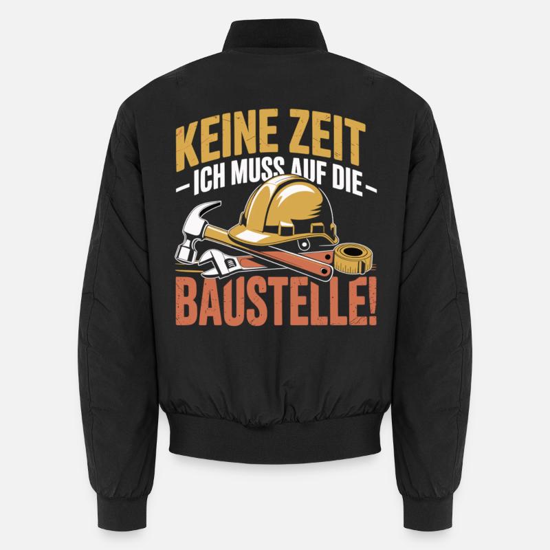 Pas le temps, je dois me rendre sur le chantier Bomber unisexe