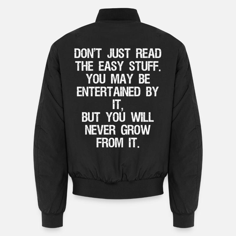 don't just read the easy stuff you may be enter Unisex Bomberjacke