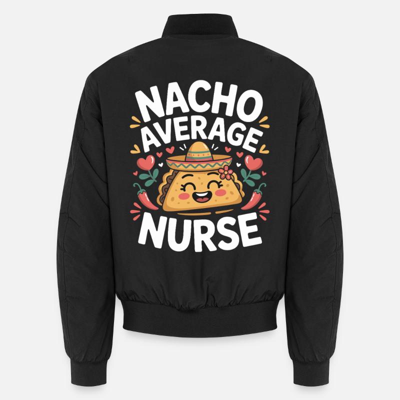 Nacho Average Nurse Humor Design Unisex Bomberjacke
