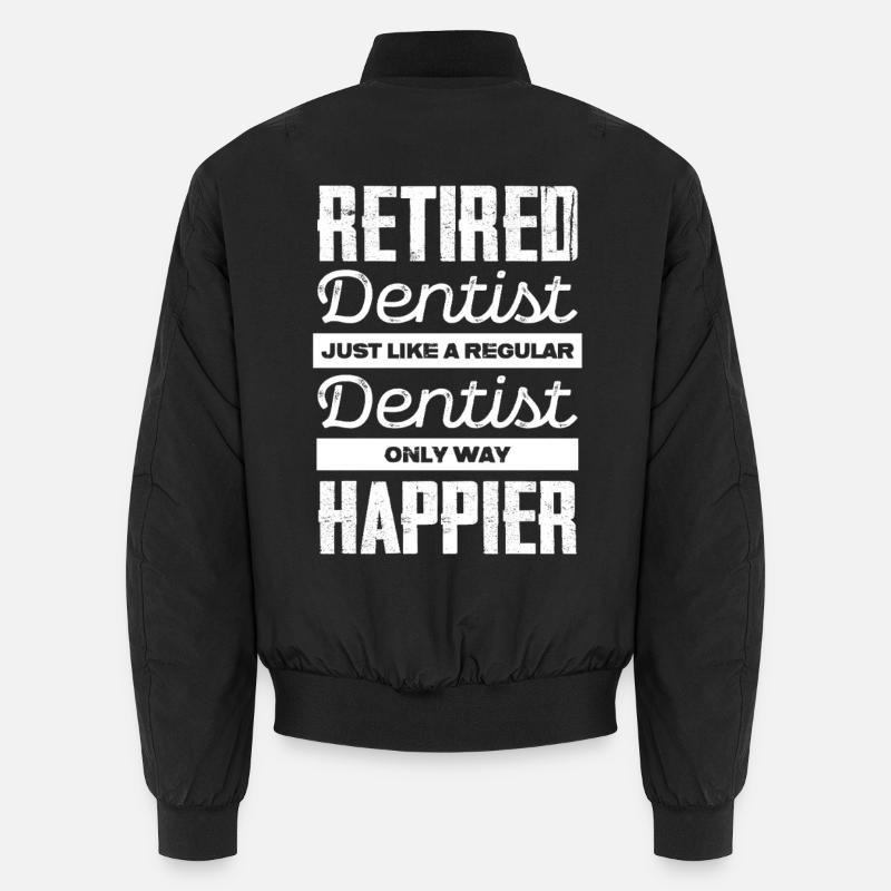 Retired Dentist: Happier Than Ever Unisex Bomberjacke