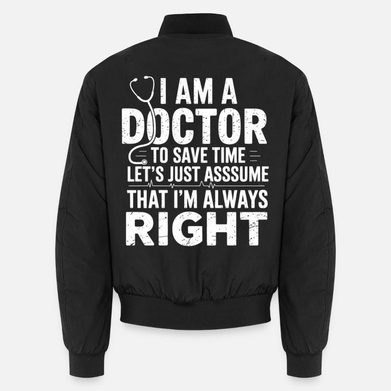 I'm a Doctor – Save Time Saying Unisex Bomber Jacket