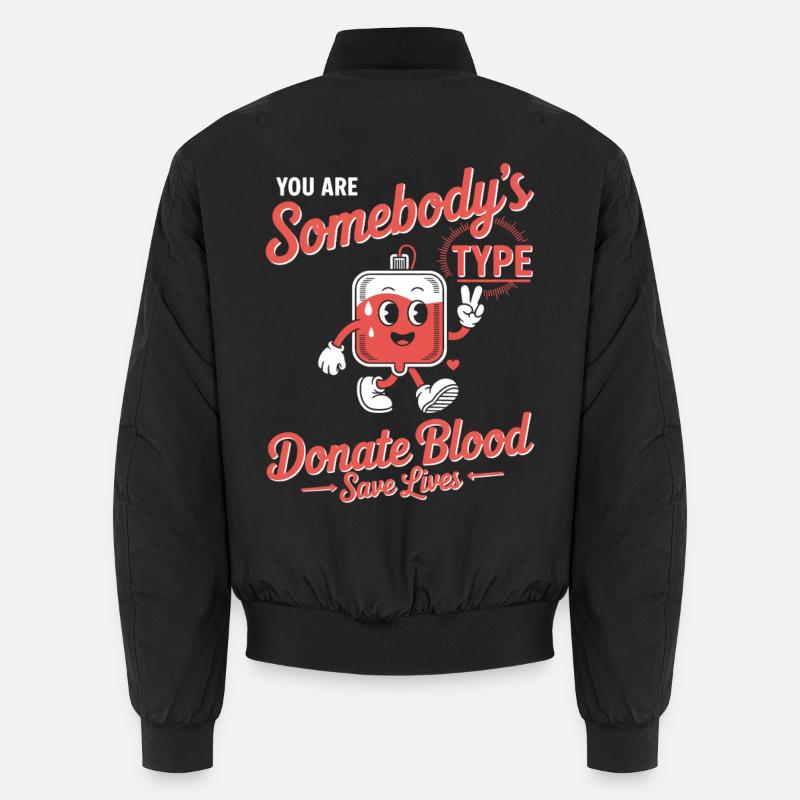 Blutspender You Are Somebodys Type Donate Blood Unisex Bomberjacke