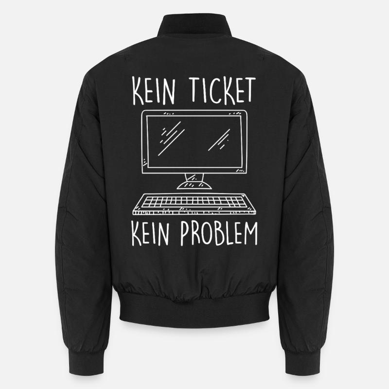 IT Support KEIN TICKET KEIN PROBLEM Lustig Unisex Bomberjacke