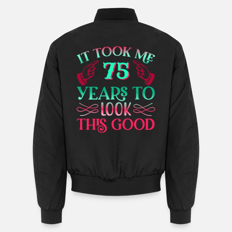 Es dauerte 75 Jahre um so gut auszusehen Unisex Bomberjacke