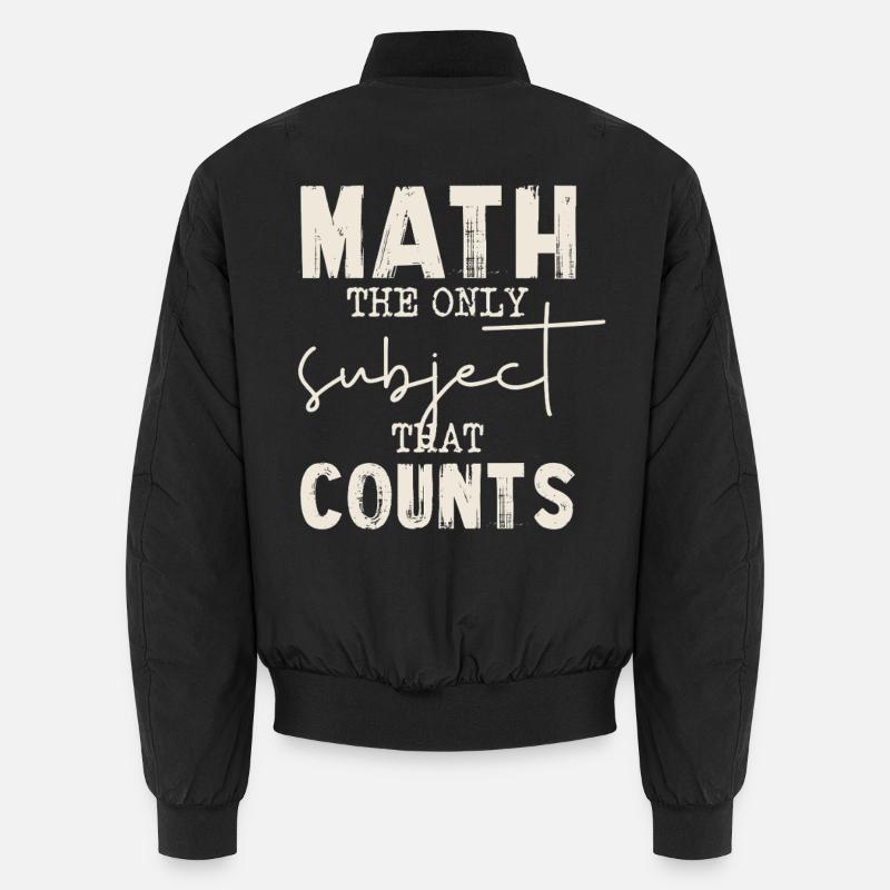 Les maths sont les seules qui comptent Bomber unisexe