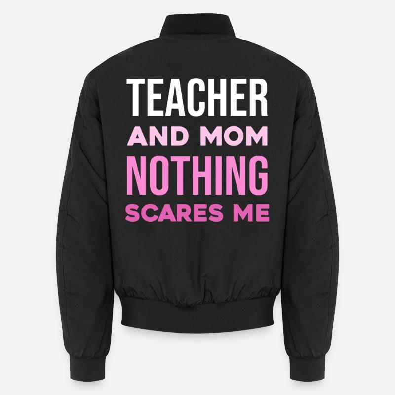 Lehrer und Mama – Nichts schreckt mich Unisex Bomberjacke