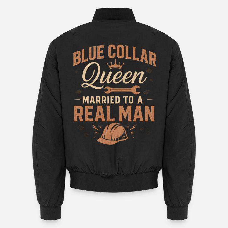 Blue Collar Queen Married To A Real Unisex Bomber Jacket