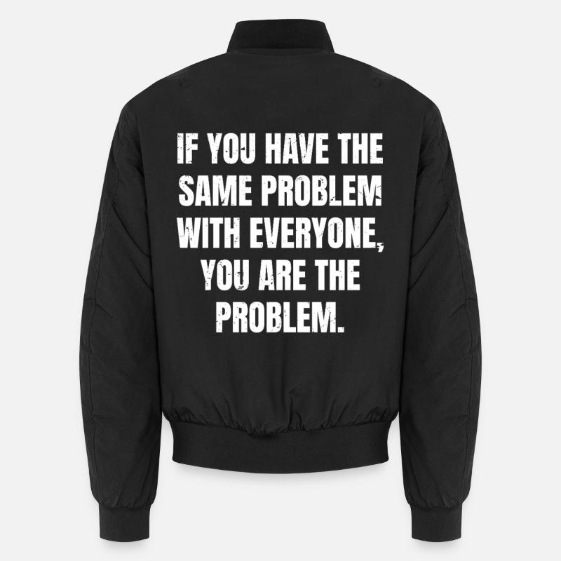Wenn du mit allen das gleiche Problem hast, hast du Unisex Bomberjacke