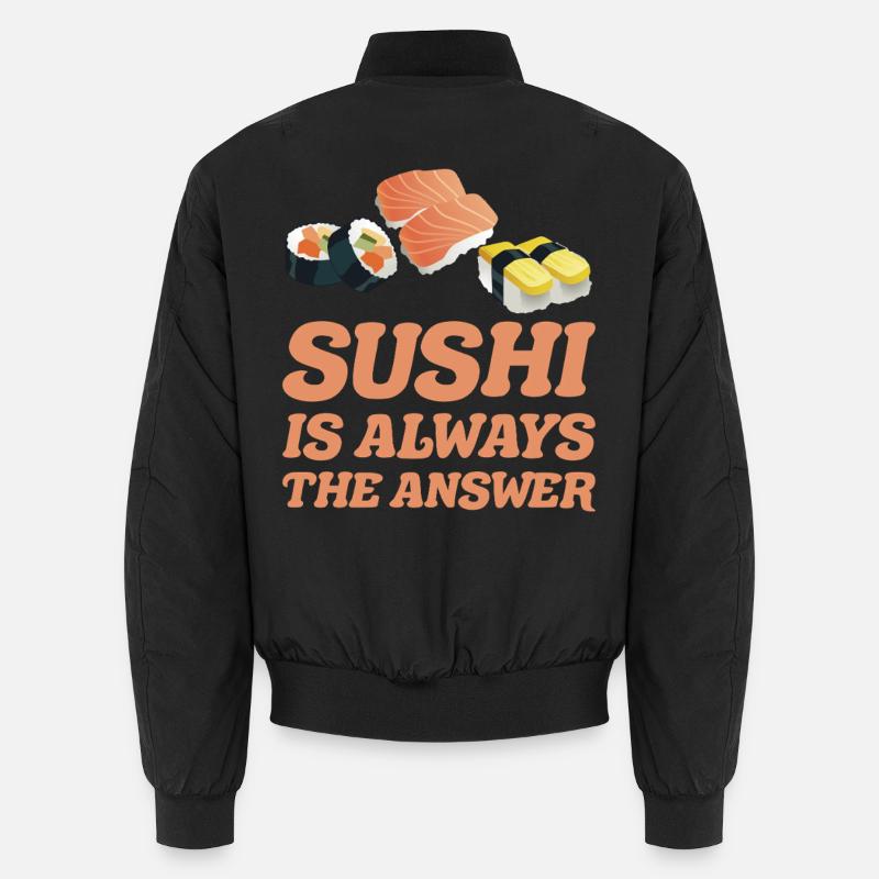 Sushi is always the solution for sushi gift ideas Unisex Bomber Jacket