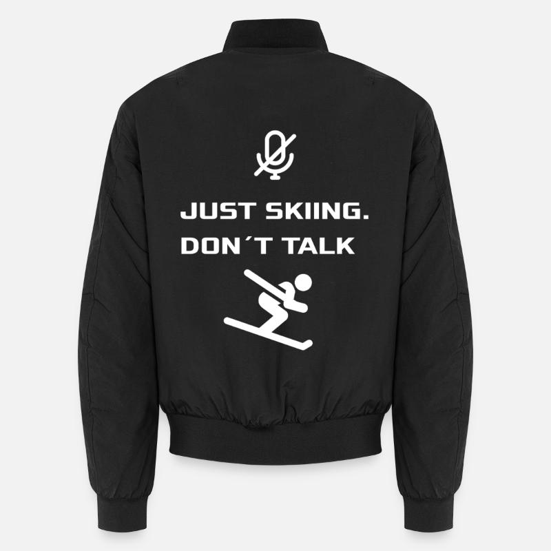 Just Skiing - Dont Talk Unisex Bomberjacke