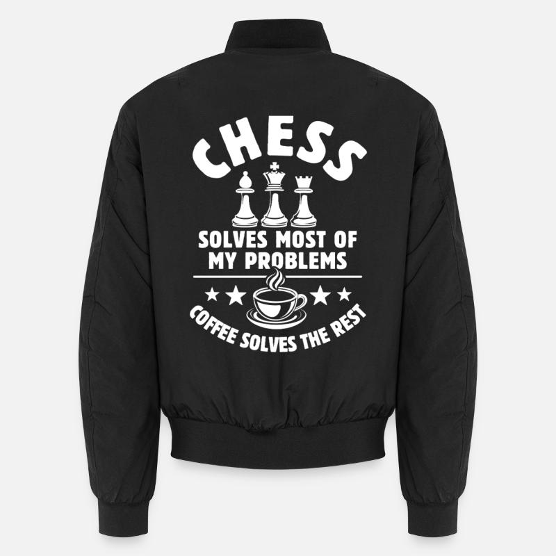Chess solves most of my Problems - Kaffee Geschenk Unisex Bomberjacke