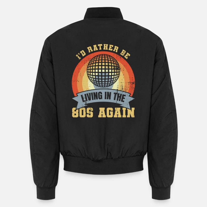 I'd rather live in the 80s Unisex Bomber Jacket