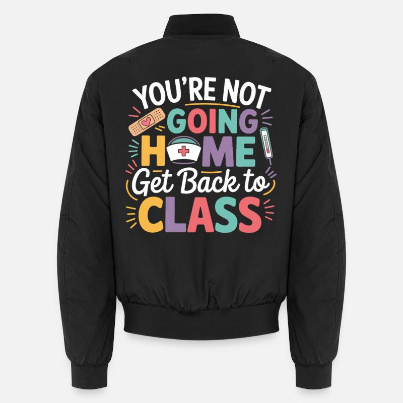 Back to class: You're not going home Unisex Bomber Jacket