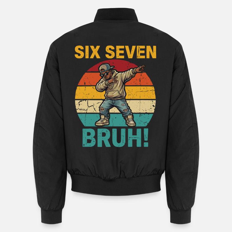 Six Seven Bruh! – Cooles Dabbing Rapper Meme Shirt Unisex Bomberjacke