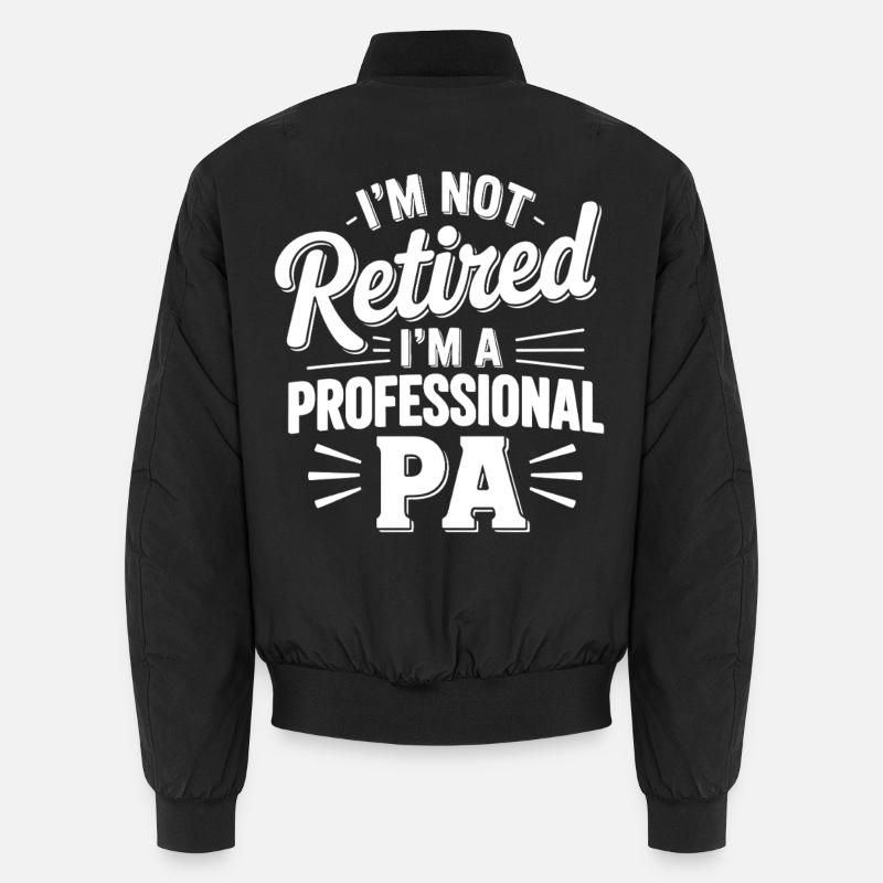 Not retired, professional PA - Unisex Bomber Jacket - black