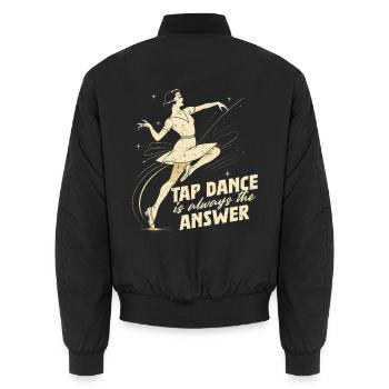 Tap Dance, Tap Dancer, Tap Dancer, Stepper - Unisex Bomber Jacket - black - Back - AI Model Male 185 light (185cm)
