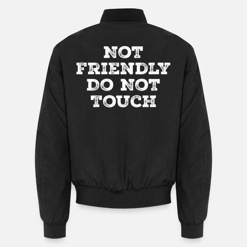 Not friendly do not touch - Unisex Bomber Jacket - black