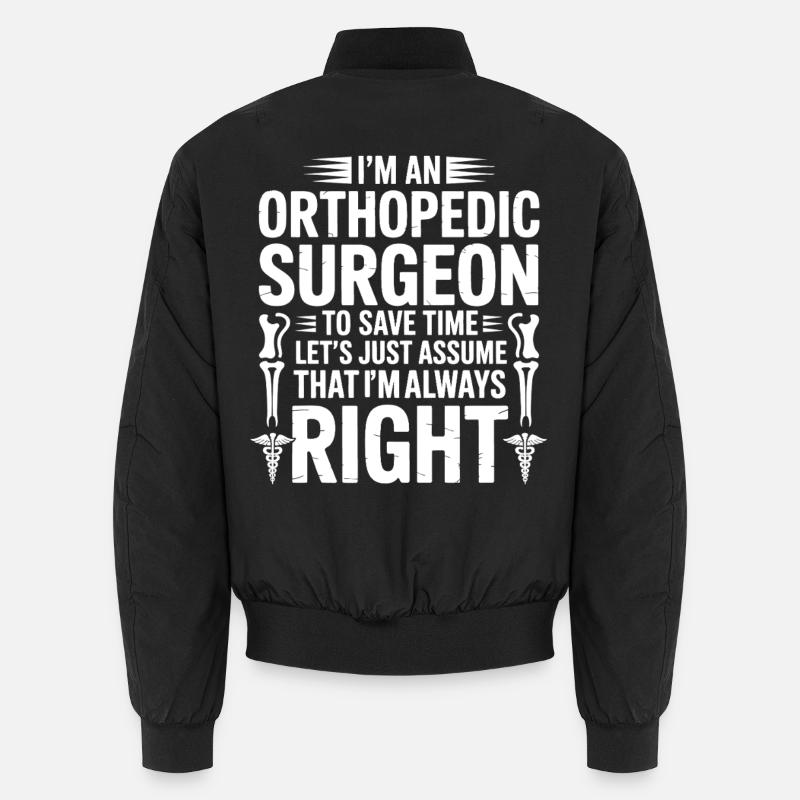 Orthopäde Spruch Immer Recht - Unisex Bomberjacke - Schwarz