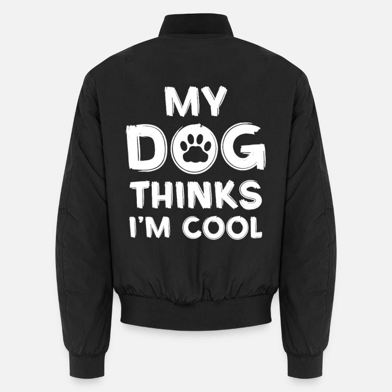 My dog thinks I'm cool Unisex Bomber Jacket