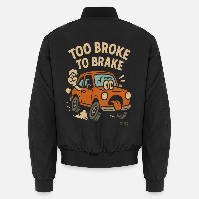 Trop cassé pour freiner Bomber unisexe