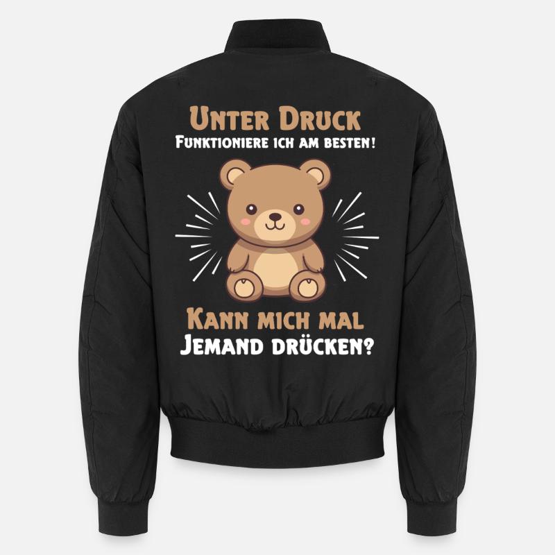 Under pressure I function best Teddy bear Unisex Bomber Jacket