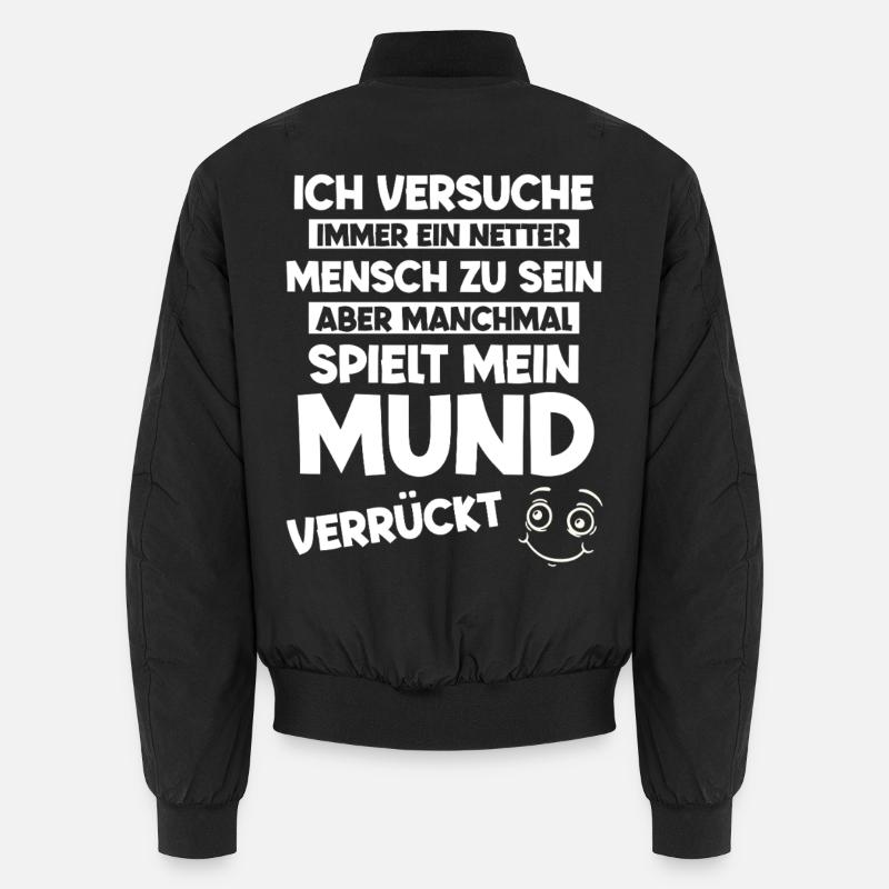 Ich versuche immer ein Netter Mensch zu sein aber  Unisex Bomberjacke