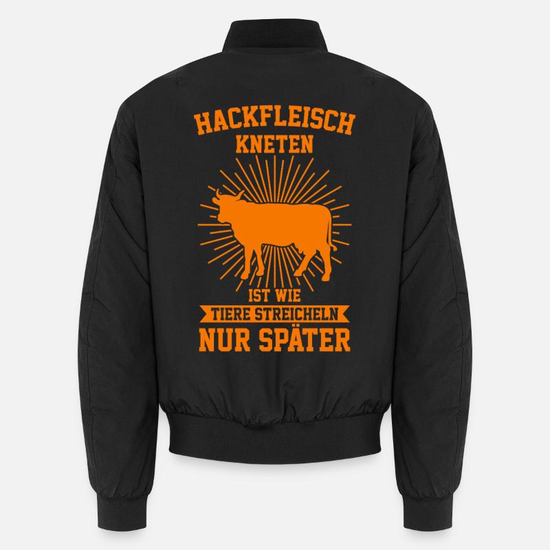 Hackfleisch Kneten Ist Wie Tiere Streicheln  Unisex Bomberjacke