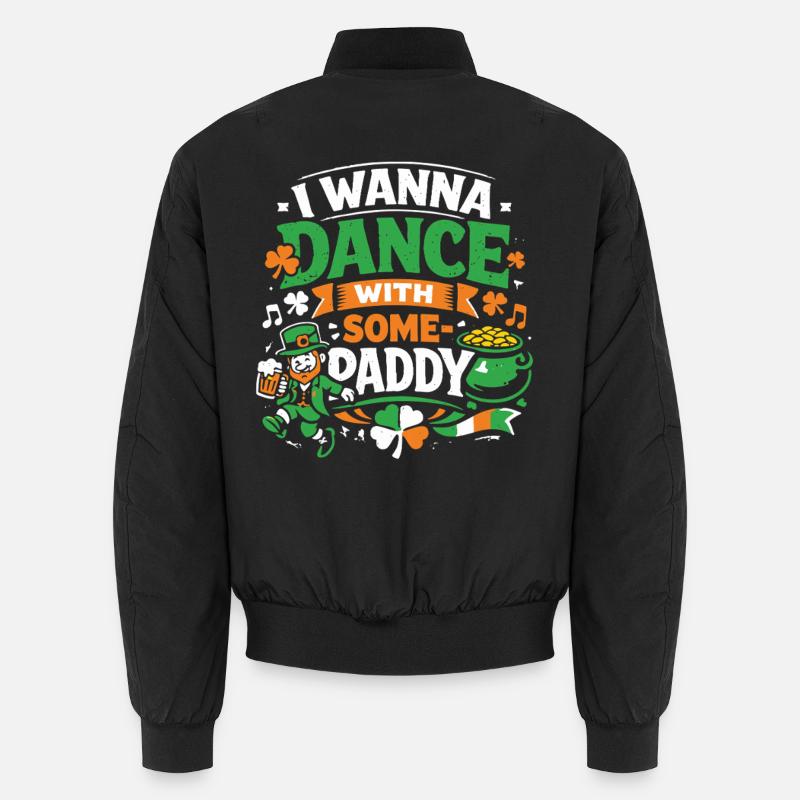 I wanna dance with Some-Paddy | St Patrick's Day Unisex Bomberjacke