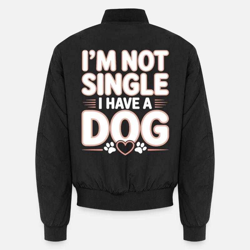 I'm Not Single – I Have a Dog Unisex Bomberjacke
