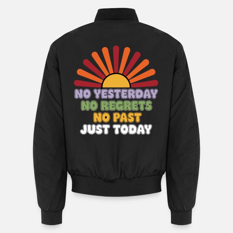 No Regrets Just Today - Unisex Bomberjacke - Schwarz