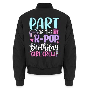 Part Of The K Pop Birthday Girl Crew - Unisex Bomberjacke - Schwarz - Hinten - AI Model Male 185 light (185cm)