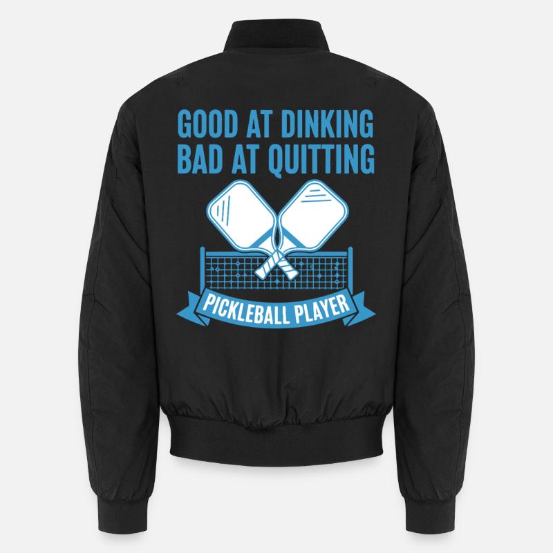 Pickleball Player Good At Dinking Bad At Quitting Unisex Bomber Jacket